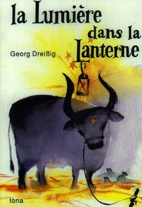 Georg Dreissig - La lumière dans la lanterne - Un calendrier de l'Avent en histoires.