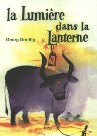 Georg Dreissig - La lumière dans la lanterne - Un calendrier de l'Avent en histoires.