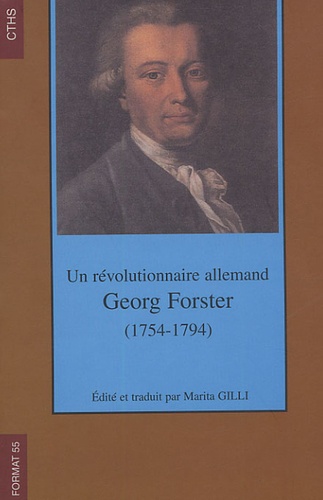 Georg Forster - Georg Forster (1754-1794) - Un révolutionnaire allemand.