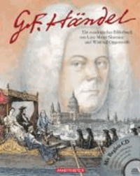 Georg Friedrich Händel mit CD - Ein musikalisches Bilderbuch mit CD.
