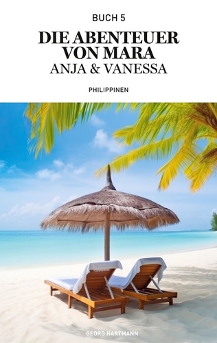 Die Abenteuer von Mara, Anja und Vanessa. Philippinen