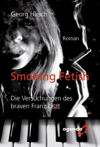 Smoking Fetish. Die Versuchungen des braven Franz Lis(z)t