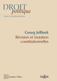 Georg Jellinek - Révision et mutation constitutionnelles.