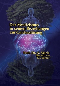 Georg Lomer et Christof Uiberreiter Verlag - Der Mystizismus in seinen Beziehungen zur Geistesstörung.