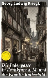 Die Judengasse in Frankfurt a. M. und die Familie Rothschild