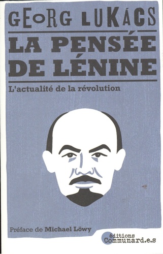 La pensée de Lénine. L'actualité de la révolution