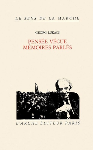 Georg Lukacs - Pensée vécue, mémoires parlées.