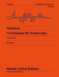 Georg Philipp Telemann - 12 Fantasies - Edited from the souce by Bernhard Moosbauer. Notes on interpretation by Bernhard Moosbauer. Urtext. TWV 40:14-25. violin..