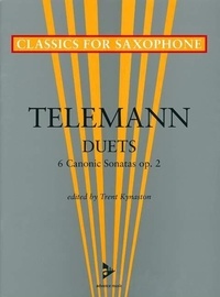 Georg Philipp Telemann - Classics for Saxophone  : Six Canonic Sonatas - op. 2. 2 saxophones. Partition d'exécution..
