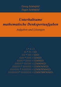 Georg Schönfeld et Eugen Schönfeld - Unterhaltsame mathematische Denksportaufgaben - Aufgaben und Lösungen.