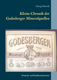 Georg Schwedt - Kleine Chronik der Godesberger Mineralquellen - Draitsch- und Kurfürstenbrunnen.