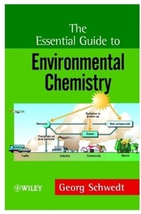 Georg Schwedt - The Essential Guide To Environmental Chemistry.