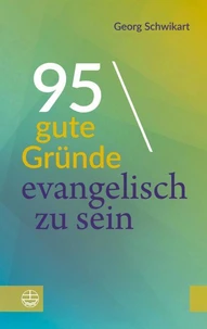 95 gute Gründe, evangelisch zu sein