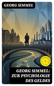 Georg Simmel: Zur Psychologie des Geldes