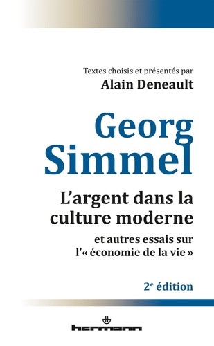 Georg Simmel - L'argent dans la culture moderne et autres essais sur « l'économie de la vie » - 2e édition.