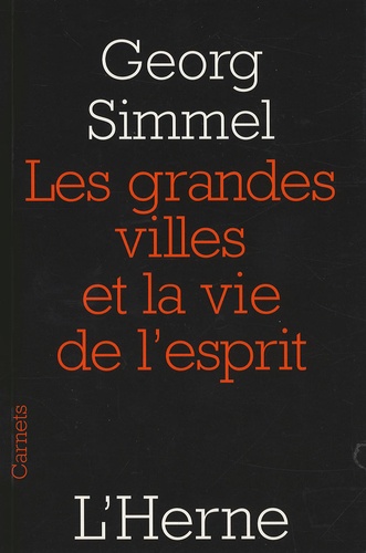 Georg Simmel - Les grandes villes et la vie de l'esprit.