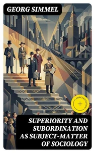 Superiority and Subordination as Subject-Matter of Sociology