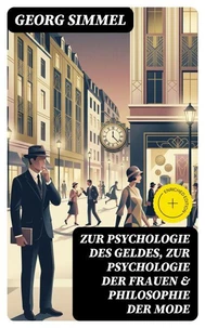 Zur Psychologie des Geldes, Zur Psychologie der Frauen & Philosophie der Mode