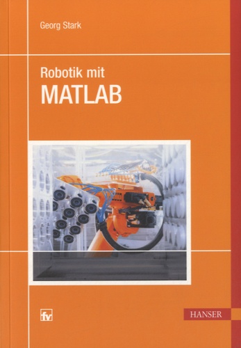 Georg Stark - Robotik mit MATLAB.