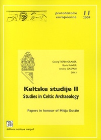 Georg Tiefengraber et Boris Kavur - Keltske studije - Volume 2, Studies in Celtic Archaeology - Papers in honour of Mitja Gustin.