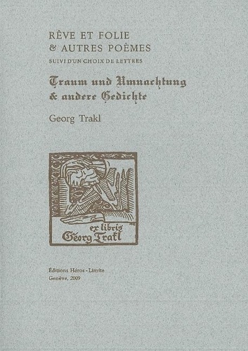 Georg Trakl - Rêve et folie et autres poèmes - Lettres choisies, édition bilingue français-allemand.