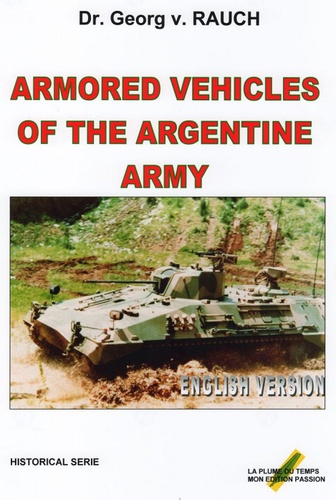 Georg von Rauch - Armored Vehicles of the Argentine Army - 1925-2002.