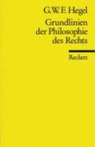 Grundlinien der Philosophie des Rechts oder Naturrecht und Staatswissenschaft im Grundrisse