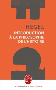 Georg Wilhelm Friedrich Hegel - Introduction à la philosophie de l'histoire.