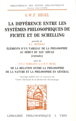 Georg Wilhelm Friedrich Hegel - La différence entre les systèmes philosophiques de Fichte et de Schelling.