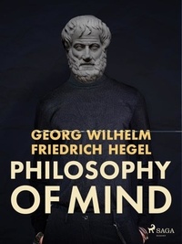 Georg Wilhelm Friedrich Hegel et William Wallace - Philosophy of Mind.