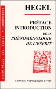 Georg Wilhelm Friedrich Hegel - Préface et introduction de la phénoménologie de l'esprit.