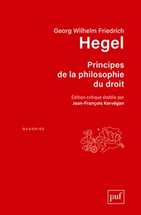 Georg Wilhelm Friedrich Hegel - Principes de la philosophie du droit.