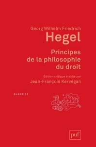 Georg Wilhelm Friedrich Hegel - Principes de la philosophie du droit.