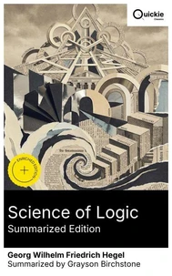 Science of Logic (Summarized Edition)