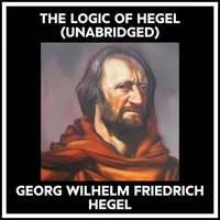 The Logic Of Hegel (Unabridged)