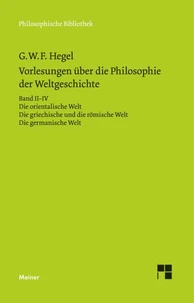 Vorlesungen über die Philosophie der Weltgeschichte. Band II–IV