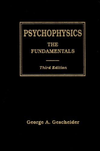 George-A Gescheider - Psychophysics: The Fundamentals, 3rd Edition.