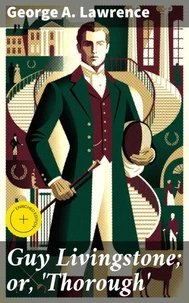 Guy Livingstone; or, 'Thorough'