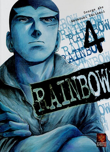 George Abe et Masasumi Kakizaki - Rainbow Tome 4 : .