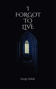 I Forgot to Live