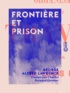 George Alfred Lawrence et Charles Bernard-Derosne - Frontière et Prison.