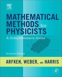 George B. Arfken et Hans J. Weber - Mathematical Methods for Physicists.