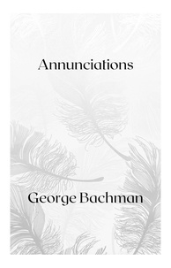  George Bachman - Annunciations.