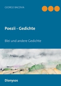 George Bacovia et Christian W. Schenk - Poezii - Gedichte - Blei und andere Gedichte.