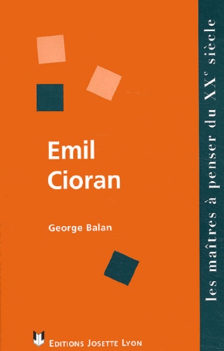 George Balan - Emil Cioran. - La lucidité libératrice ?.
