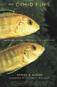 George Barlow - The Cichlid Fishes - Nature's Grand Experiment In Evolution.