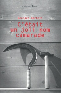 George Bartoli - C'était un joli nom camarade.
