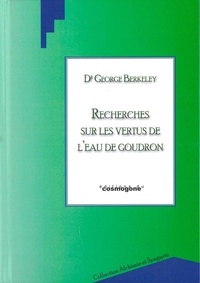 George Berkeley - Recherches sur les vertus de l'eau de goudron.