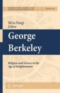 Silvia Parigi - George Berkeley: Religion and Science in the Age of Enlightenment.