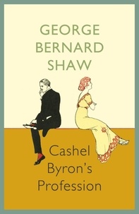 George Bernard Shaw - Cashel Byron`s Profession.